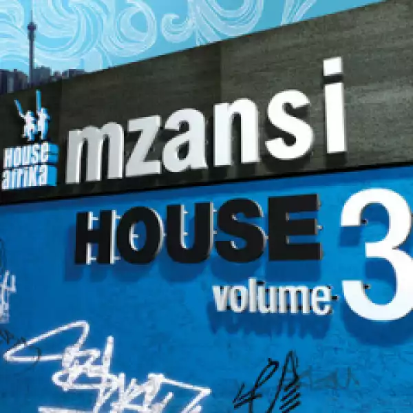 Mzansi House Vol. 3 BY Mfr Souls